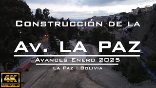 【4K】Asi luce la CONSTRUCCIÓN de la AVENIDA LA PAZ en ENERO de 2025