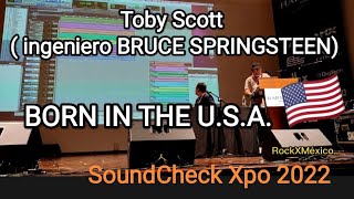 Toby Scott ( Ingeniero Bruce Springsteen ) The River - Born in the USA 🇺🇸/ SoundCheck Xpo 2022