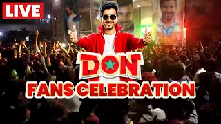 DON Movie Theatre Celebration Live | Sivakarthikeyan | Priyanka Mohan | Sivaangi | DON FDFS