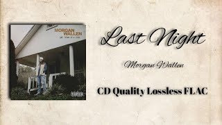 Morgan Wallen - Last Night | Lossless CD Quality Audio [FLAC DOWNLOAD]