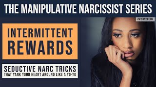 #NARCISSISTIC #RELATIONSHIPS: How Narcissists Use Intermittent Reinforcement
