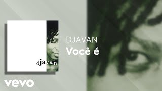 Djavan - Você É (Áudio Oficial)