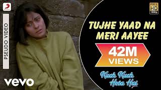 Tujhe Yaad Na Meri Ayee - 2 | Kuch Kuch Hota Hai | Shah Rukh Khan | Kajol | Rani | B Praak, Jaani