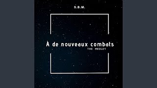 À De Nouveaux Combats (The Medley)