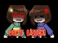 || Don't Listen! || But It's Undertale || Ft. Frisk And (Ve) Chara Dreemurr || Undertale ||