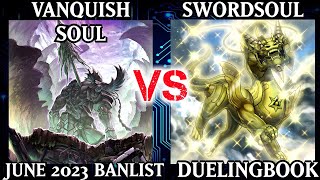 Vanquish Soul vs Swordsoul | June 2023 Ban List | Dueling Book