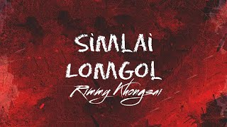 Simlai LomgoL- Rimmy K'sai -official lyrics video