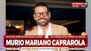 Conmoción en el mundo del espectáculo: murió Mariano Caprarola