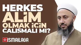 Herkes Alim Olmak İçin Çalışmalı mı? - Fatih Kalender Hoca Efendi