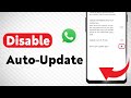 How To Disable Update WhatsApp Automatically (Updated)