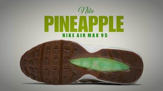 Nike Air Max 95 HAPPY PINEAPPLE 2021 DETAILED LOOK