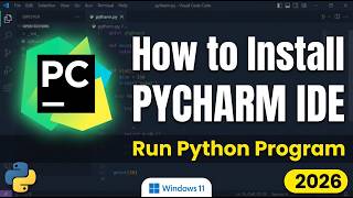 How to Install PyCharm IDE 2026 & Run First Python Program on Windows 11