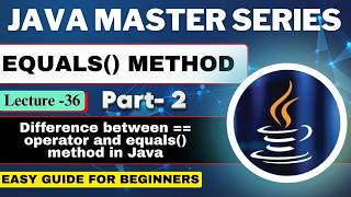 #36 Equals () Method in Java Part-2 | Difference Between == Operator & Equals () Method in Java