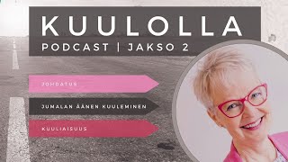 Kuulolla podcast 2  |  Jumala on hyvä 2