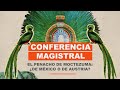 Conferencia Magistral: El penacho de Moctezuma - 17/10/24 - TEPJF