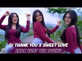 DJ THANK YOU X SWEET LOVE - ENAK BUAT CEK SOUND