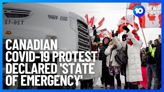 COVID-19 Trucker Protest Causes State Of Emergency In Ottawa, Canada | Ten News First