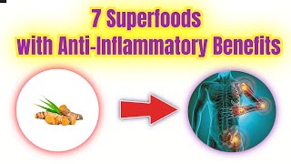 7 Superfoods with Anti-Inflammatory Benefits