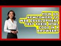 How Do Newcomers to Web Development Test Their HTML Code in a Browser? | Simple HTML Studio News