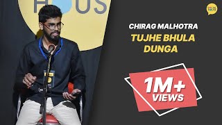 Tujhe Bhula Dunga | Chirag Malhotra | The Social House Poetry | Whatashort