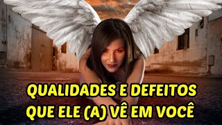 Revelado 🔮 QUALIDADES E DEFEITOS QUE ELE (A) ENXERGA EM VOCÊ!