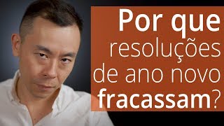 Por que resoluções de ano novo fracassam? | Oi Seiiti Arata 100