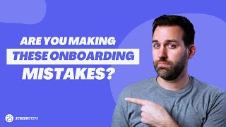 3 Common Mistakes Companies Make When Onboarding New Hires