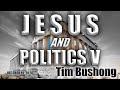 Jesus and Politics V Conference- #1, Tim Bushong, October 19, 2024