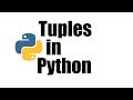 Python Tutorial #16; Tuples in Python