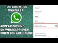 How to appear offline on Whatsapp even when your Online [Appear offline on Whatsapp]