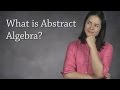 What is Abstract Algebra?  (Modern Algebra)