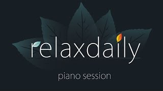 Piano Music Session - relaxing, calm, positive - [recorded Feb 4, 2018]