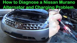 How to Diagnose a Nissan Murano Alternator and Charging Problem.