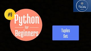 Python for Beginners #8 - Tuples | Sets in Python