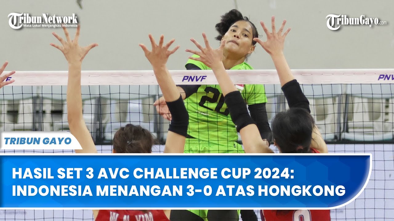 Hasil Set 3 Voli Putri AVC Challenge Cup 2024: Indonesia Kunci ...