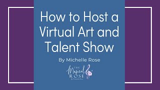 How to Host a Virtual Art and Talent Show