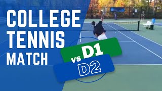 NCAA D2 vs D1 College Tennis Match (11UTR)