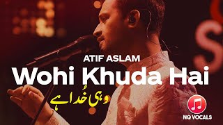 Wohi Khuda Hai | Atif Aslam | Coke Studio | Beautiful Nature Scenes | NQ Vocals