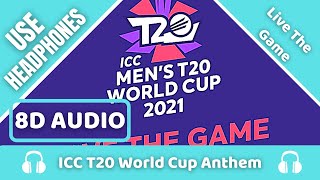ICC T20 World Cup Anthem: Live The Game (8D AUDIO) | 8D Acoustica