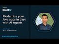 Modernize your Java apps in days with AI Agents