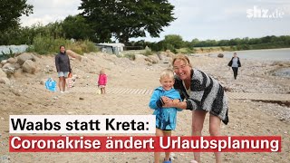 Waabs statt Kreta: Urlaub in Corona-Zeiten