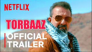 Torbaaz | Official Trailer | Sanjay Dutt, Nargis Fakhri | Netflix India | torbaaz movie trailer