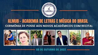 ALMUB - CERIMÔNIA DE POSSE AOS NOVOS ACADÊMICOS COM RECITAL