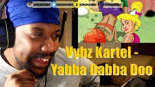 (JAMAICAN)Vybz Kartel - Yabba Dabba Doo (Official Video)REACTION!!