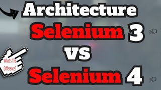 ✔ Selenium 3 vs Selenium 4 Architecture Explained In Detail | (Video 204)