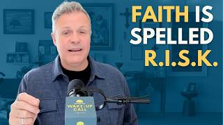 Faith Is Spelled R.I.S.K. | The Wake-Up Call 6/3/2026