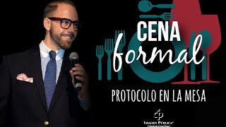 Cena Formal - Protocolo en la Mesa - Alvaro Gordoa - Colegio de Imagen Pública