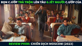 Review Phim Bom Tấn || Bọn C.ướp Trà Trộn Lên Tàu G.iết Người C.ướp Của Hấp Diêm Phụ Nữ