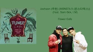 Jooheon (MONSTA X (몬스타엑스)) (Feat. Sam Ock, I.M) - Flower Cafe (Color Coded Han/Rom/Eng/Esp Lyrics)