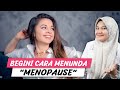 CARA MENUNDA MENOPAUSE PADA WANITA - DOKTER WSP